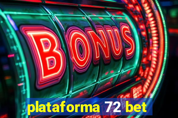 plataforma 72 bet